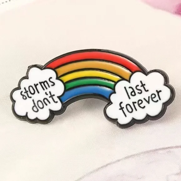 3/$25 “Storms Don’t Last Forever” Double Cloud Rainbow Pin Badge Brooch UNISEX - Picture 4 of 8